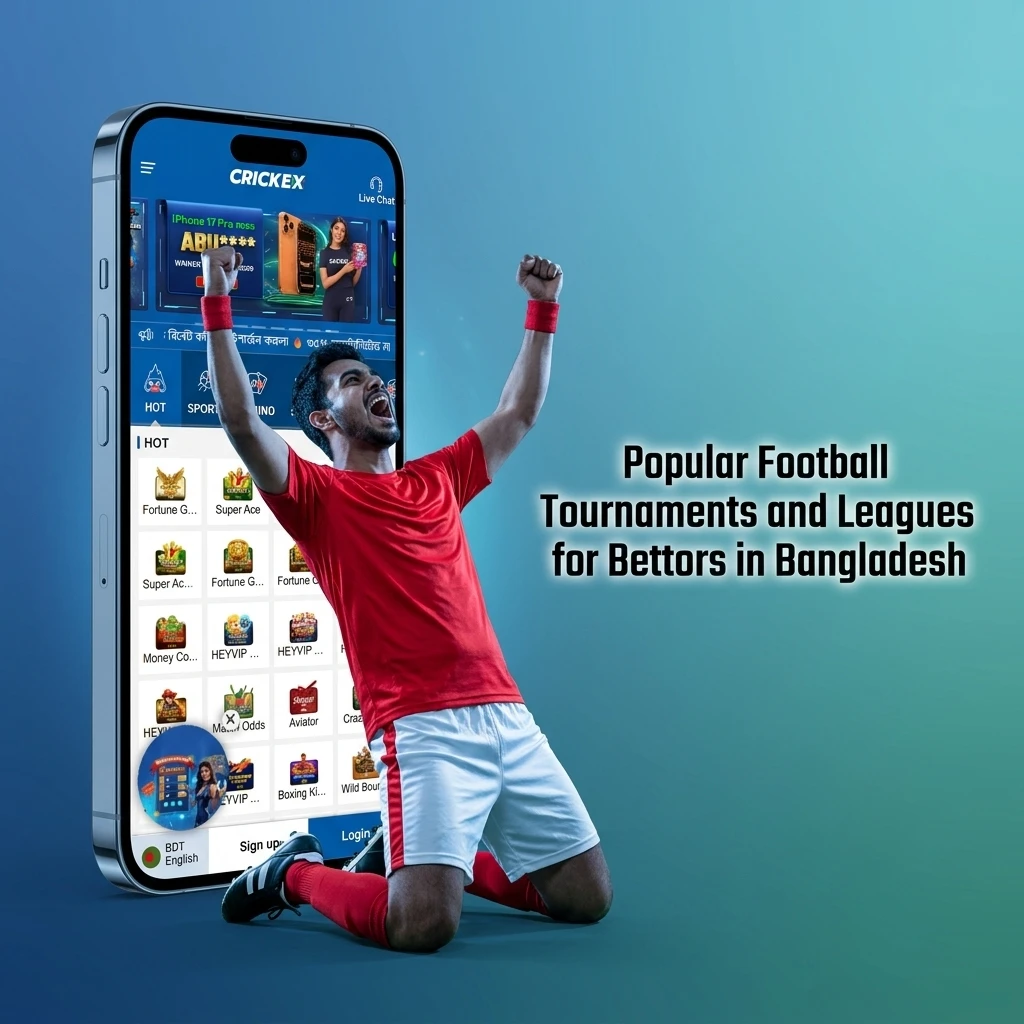 Popular football tournaments and leagues for bettors in Bangladesh including FIFA World Cup, UEFA Champions League, and EPL