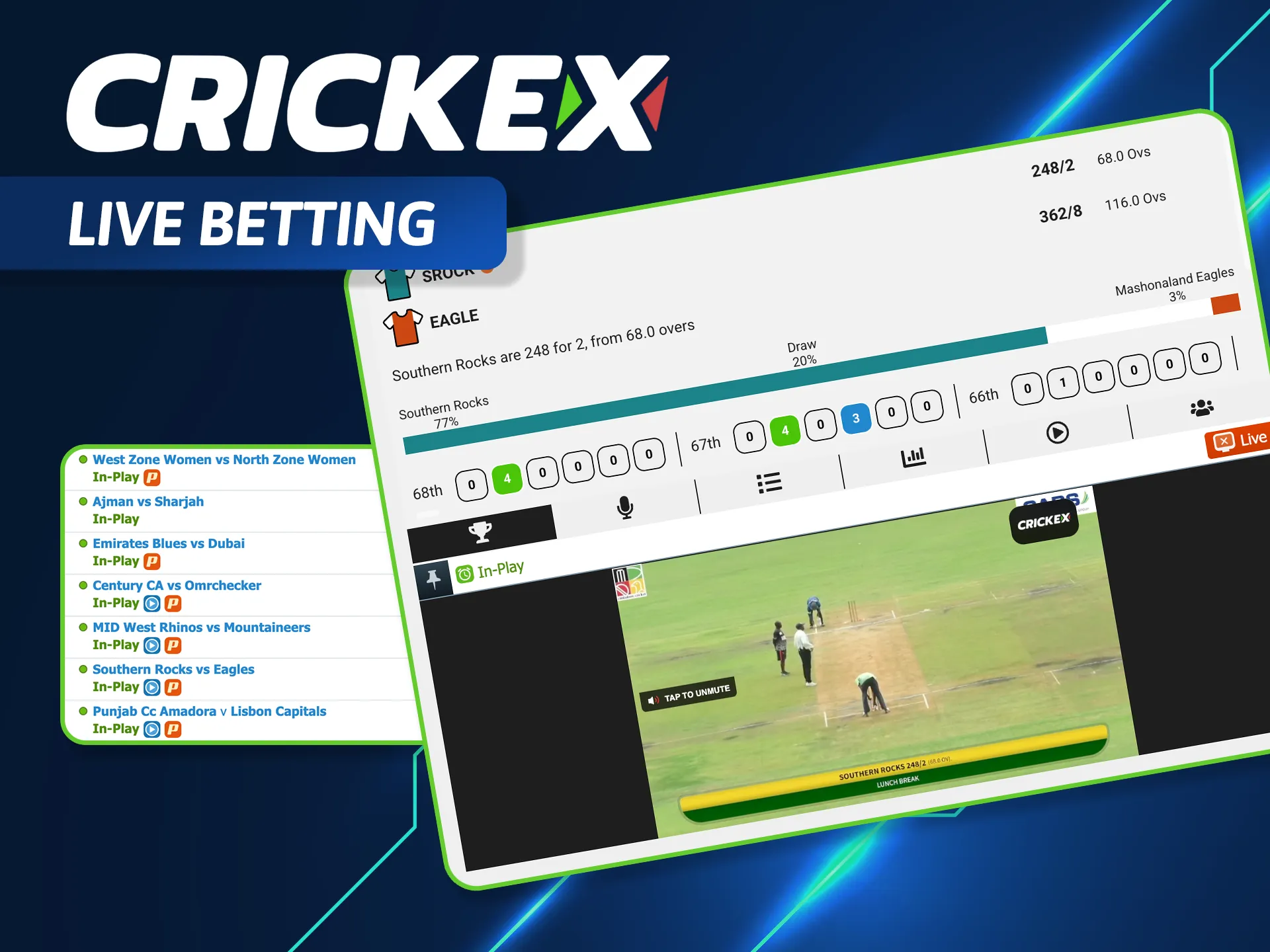 Watch the match and place your bets simultaneously with Crickex’s high-definition live streaming and real-time in-play odds.